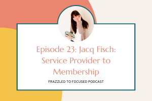episode-23-jacq-fisch-service-provider-to-membership
